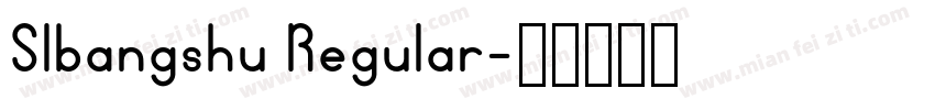 Slbangshu Regular字体转换